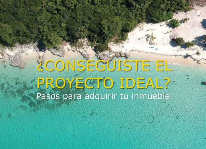 ¿Conseguiste el proyecto ideal? Pasos para adquirir tu inmueble