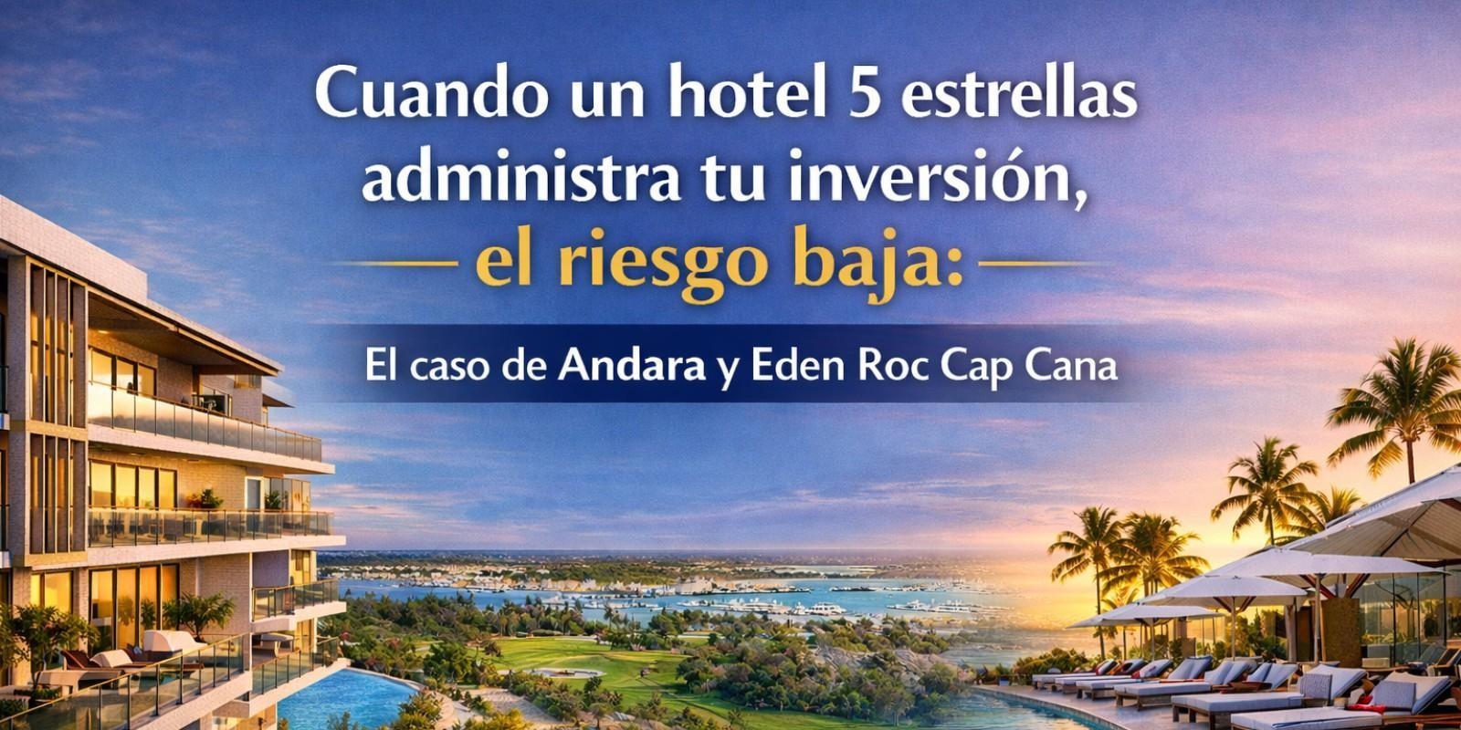 Invertir en Cap Cana con respaldo hotelero: la ventaja que pocos proyectos tienen